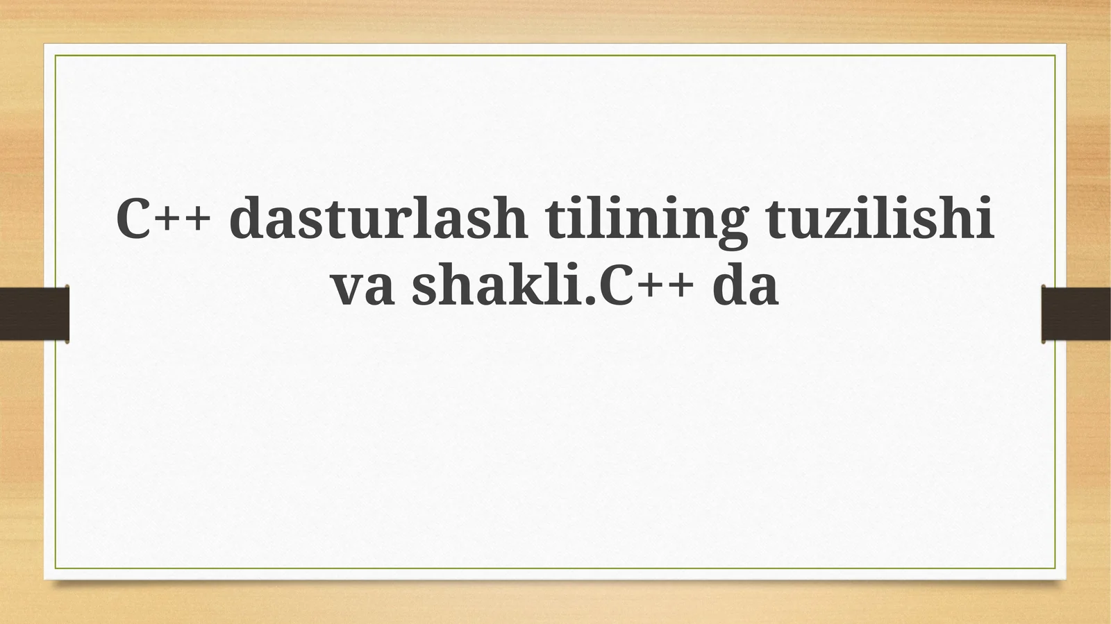 C++ dasturlashtilining tuzilishi va shakli