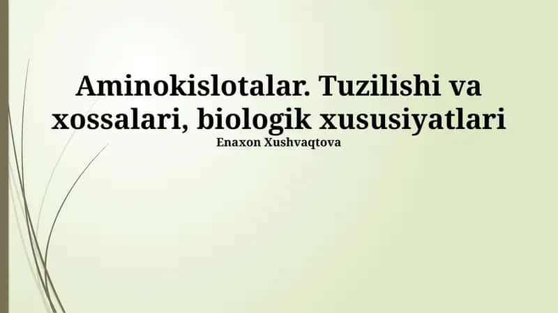 Aminokislotalar. Tuzilishi va xossalari, biologik xususiyatlari