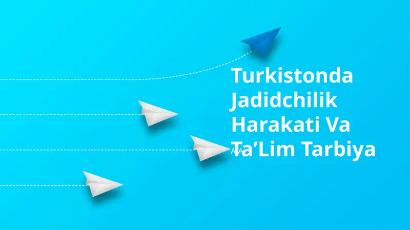 Turkistonda Jadidchilik Harakati Va TaʼLim Tarbiya