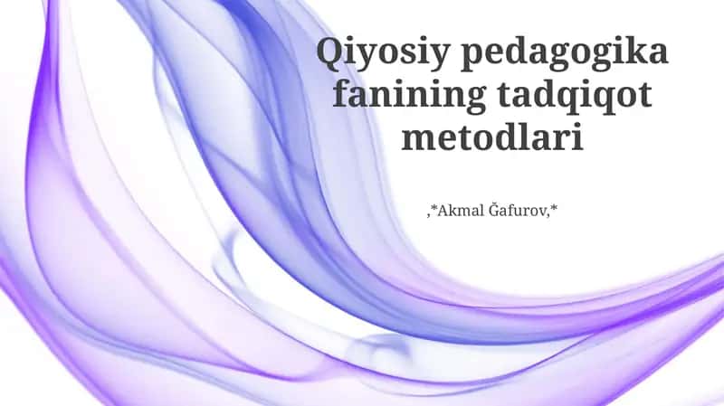 Qiyosiy pedagogika fanining tadqiqot metodlari