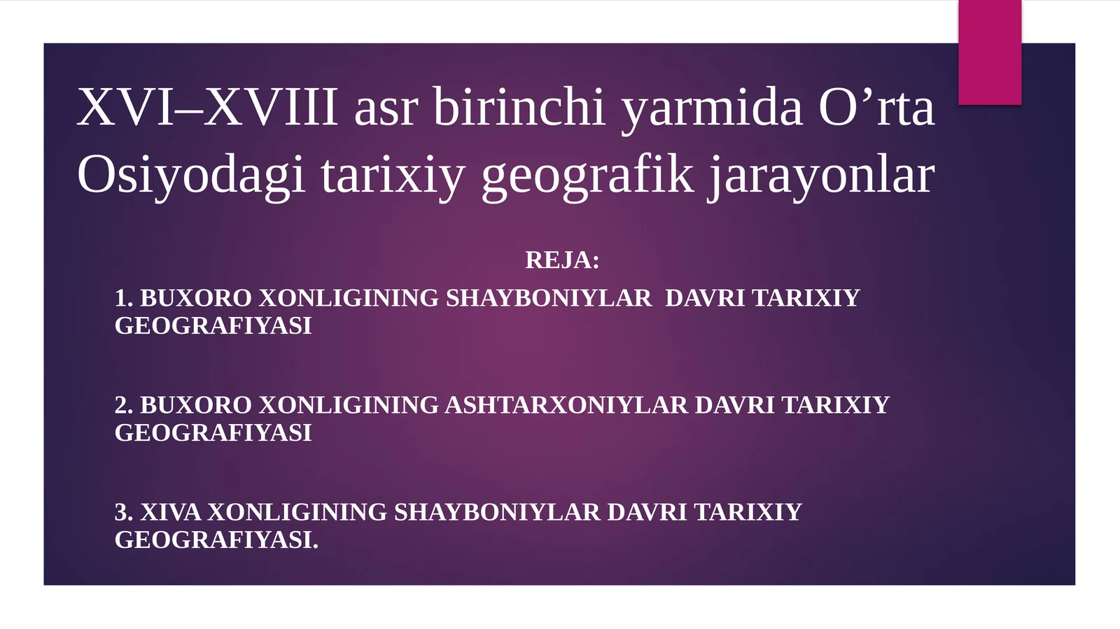 XVI–XVIIIasrbirinchiyarmidaO’rtaOsiyodagitarixiygeografikjarayonlar
