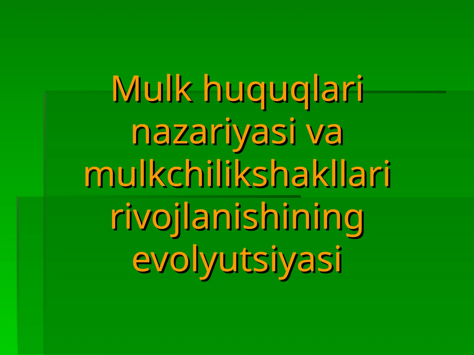 Mulk huquqlari nazariyasi va mulkchilikshakllari rivojlanishining evolyutsiyasi