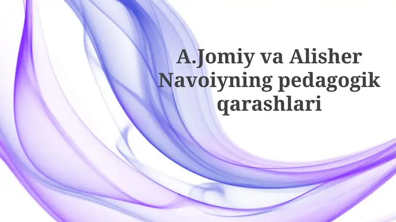 A.Jomiy va Alisher Navoiyning pedagogik qarashlari