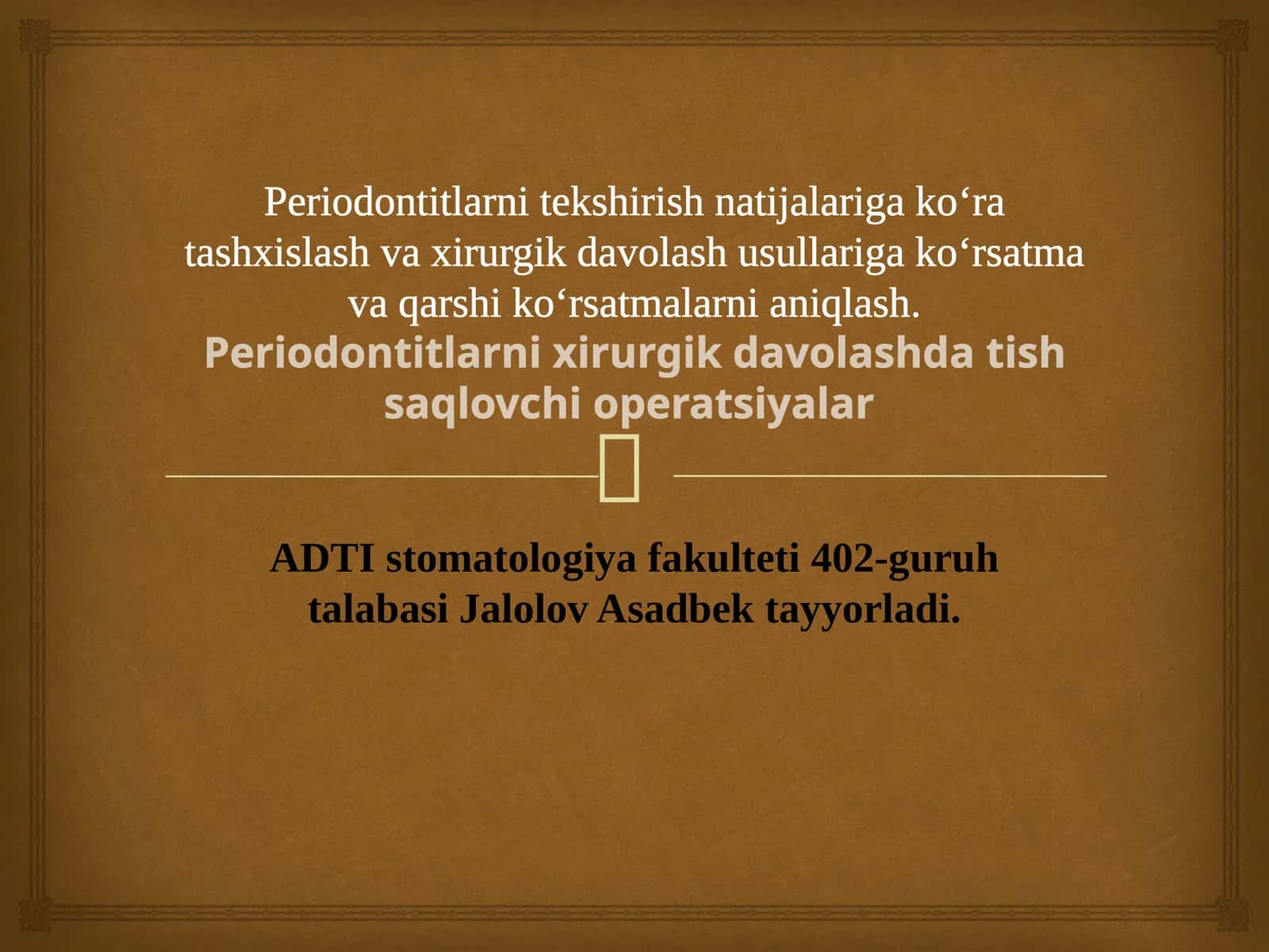 Periodontitlarni tekshirish natijalariga ko‘ra tashxislash va xirurgik davolash usullariga ko‘rsatma va qarshi ko‘rsatmalarni aniqlash. Periodontitlarni xirurgik davolashda tish saqlovchi operatsiyalar