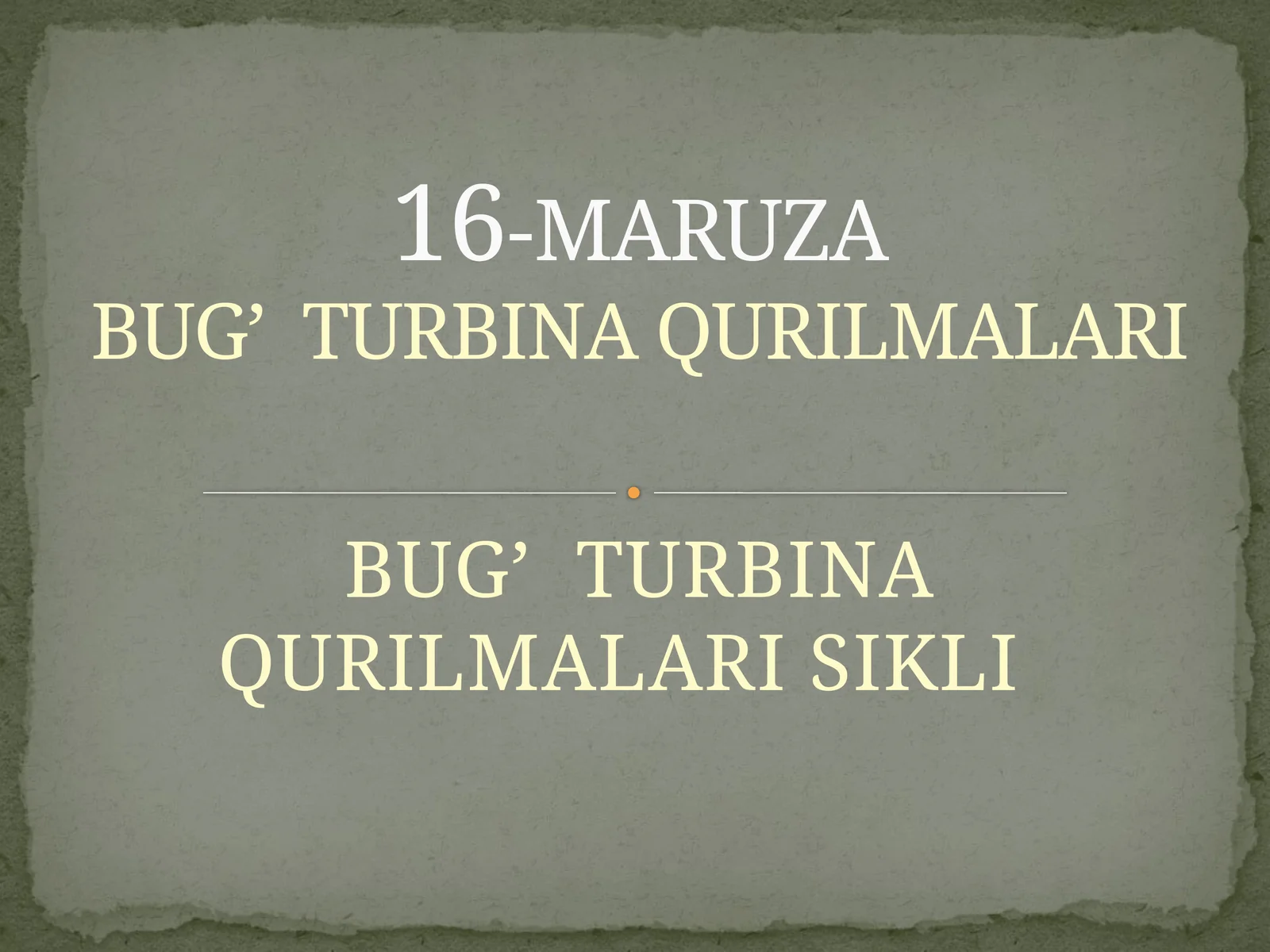 BUG’ TURBINA QURILMALARI SIKLI