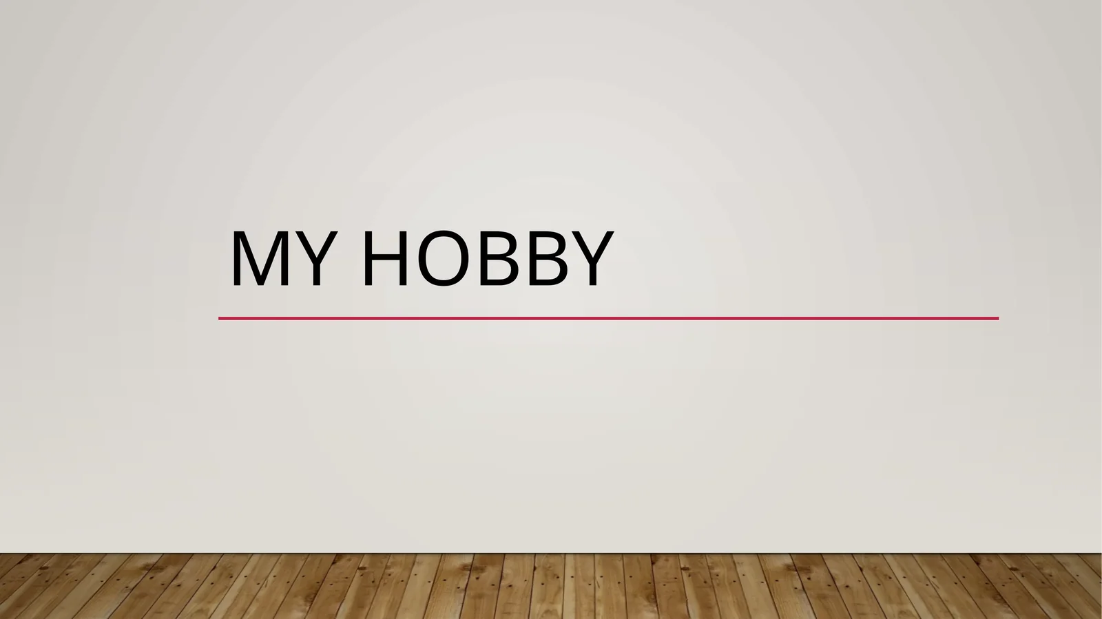 My hobby