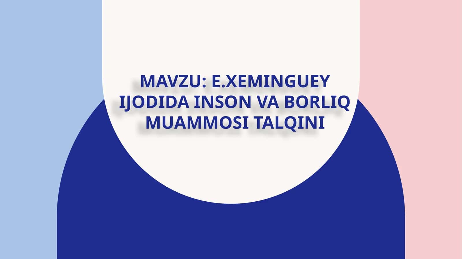 e.xeminguey ijodida inson va borliq muammosi talqini
