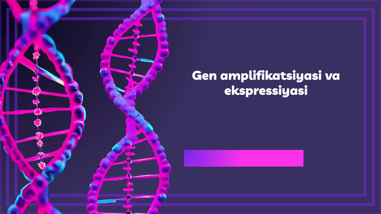 Gen amplifikatsiyasi va ekspressiyasi