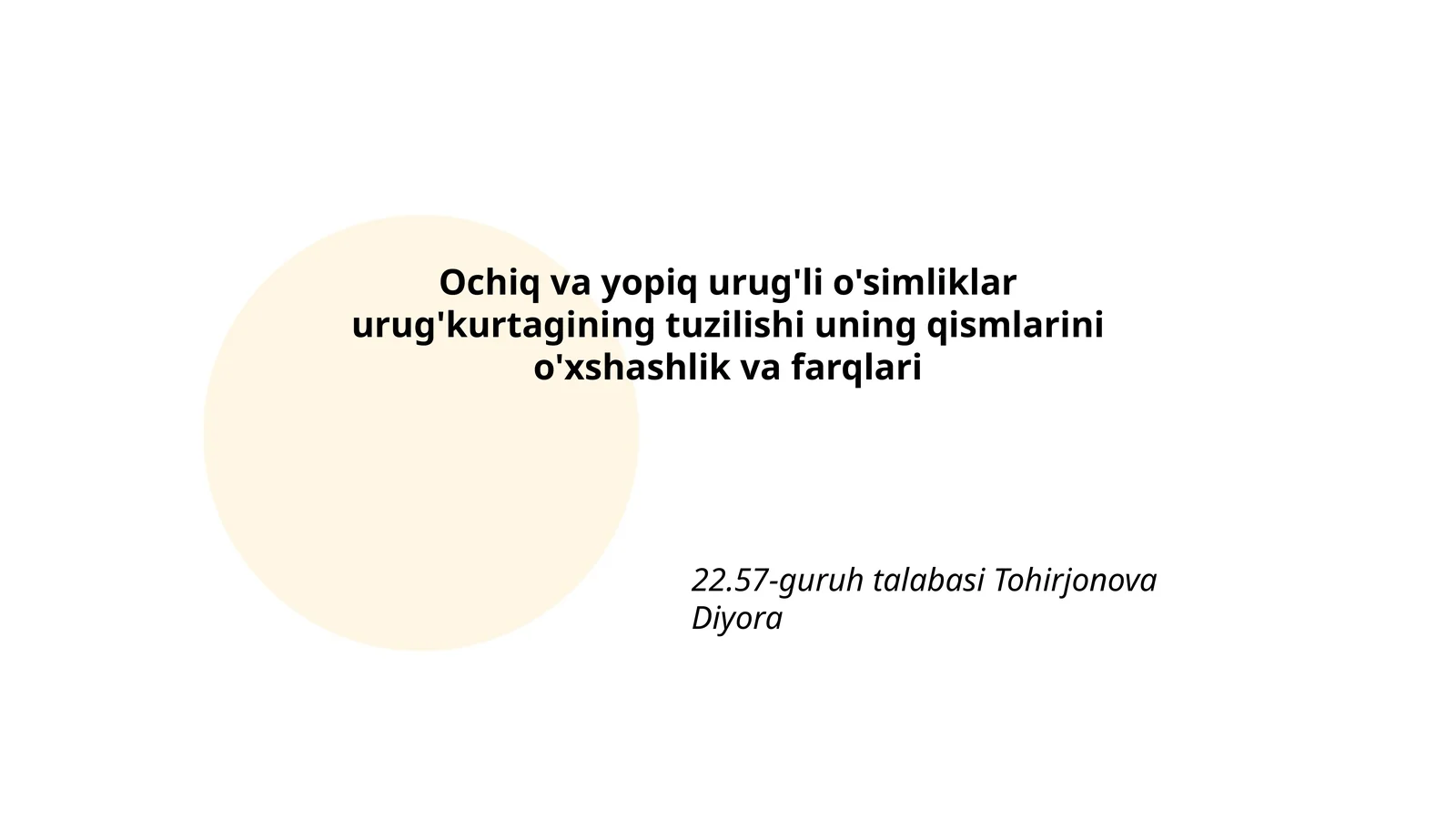 Ochiq va yopiq urug'li o'simliklar urug'kurtagining tuzilishi uning qismlarini o'xshashlik va farqlari