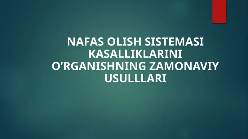 NAFAS OLISH SISTEMASI KASALLIKLARINI O’RGANISHNING ZAMONAVIY USULLLARI