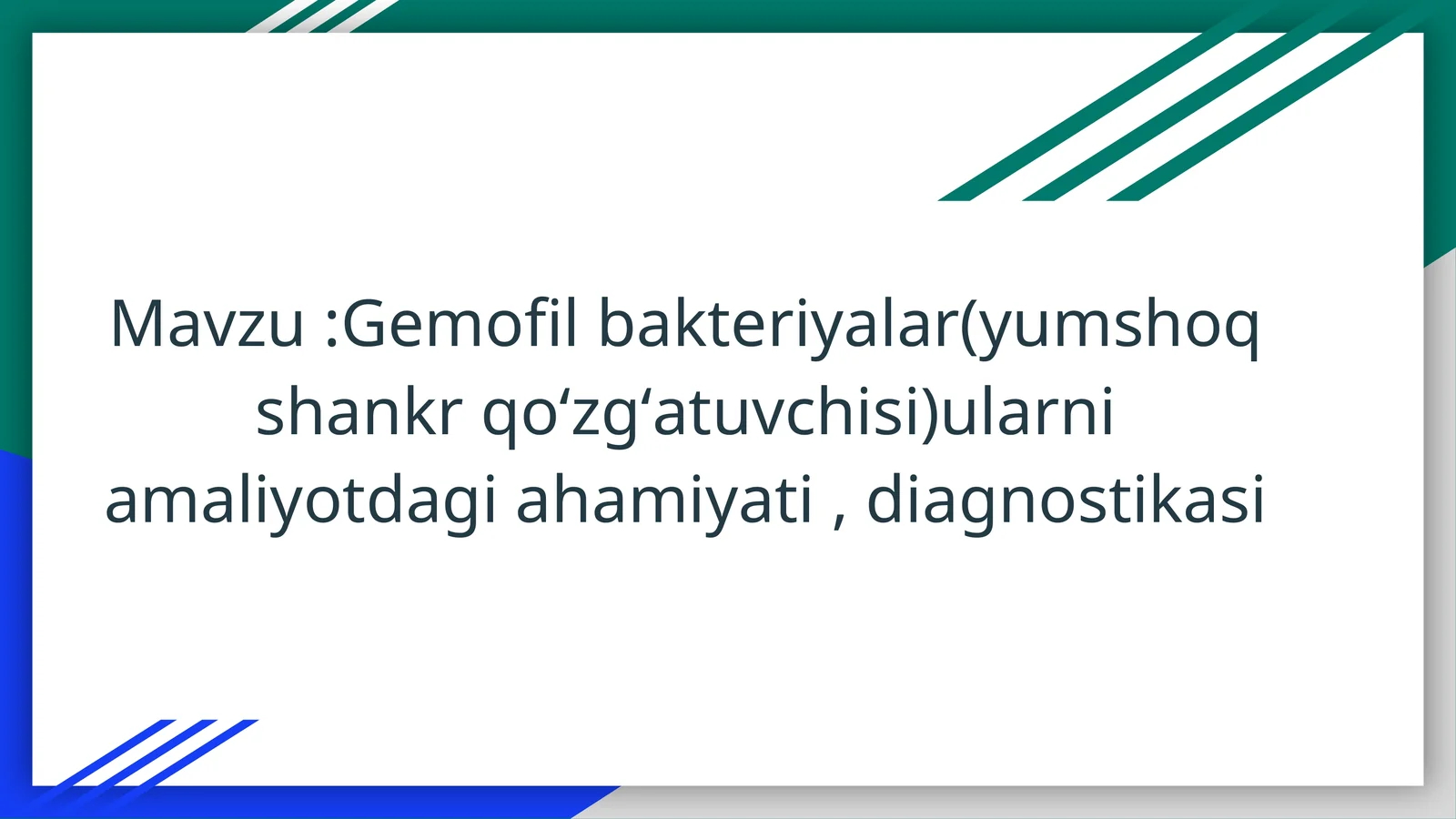 Gemofil bakteriyalar(yumshoq shankr qoʻzgʻatuvchisi)ularni amaliyotdagi ahamiyati, diagnostikasi
