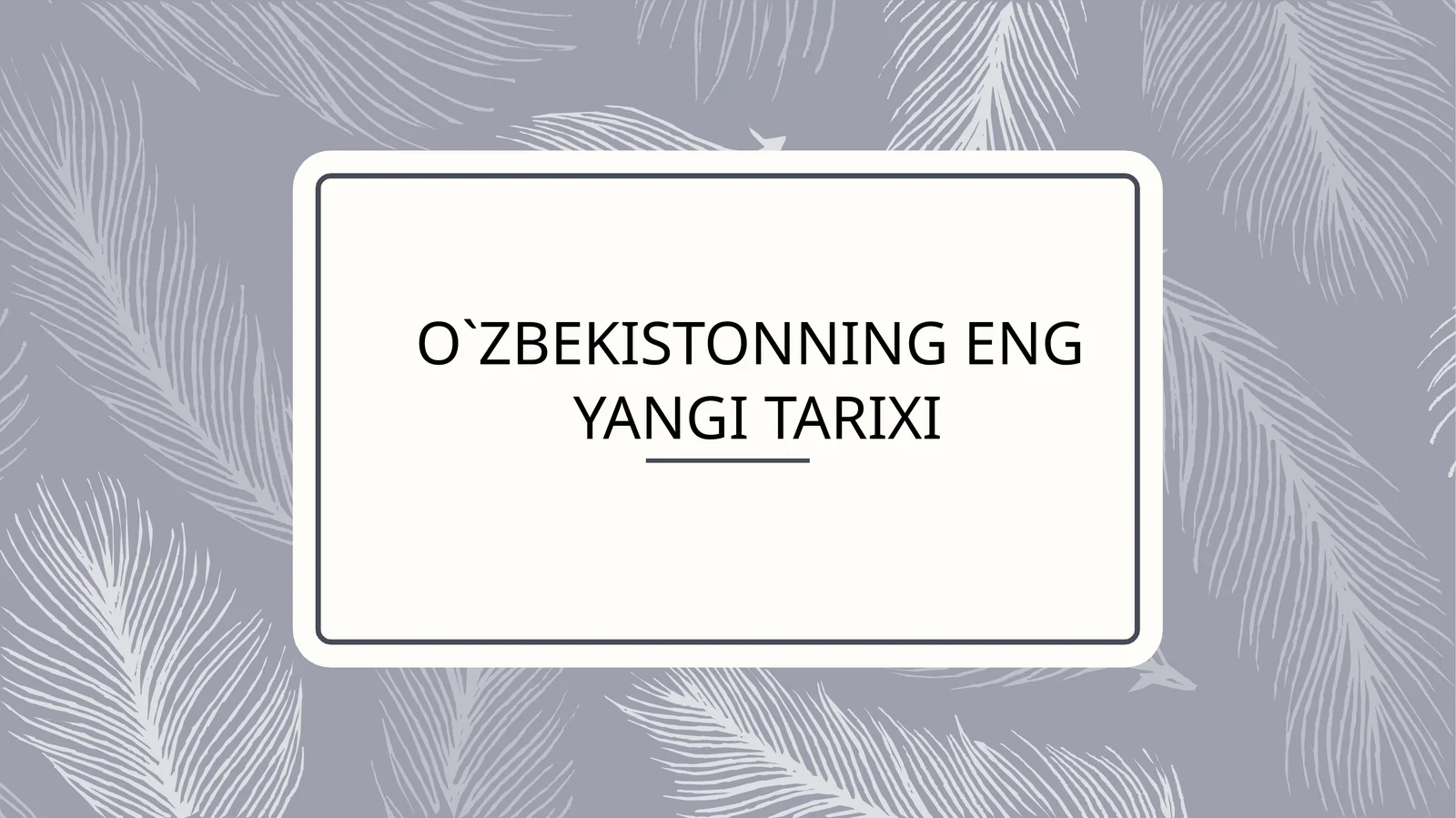 O`ZBEKISTONNING ENGYANGI TARIXI