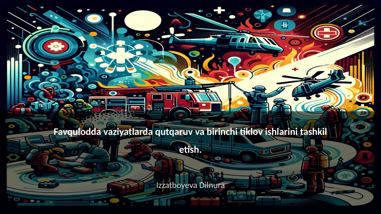 Favqulodda vaziyatlarda qutqaruv va birinchi tiklov ishlarini tashkil etish