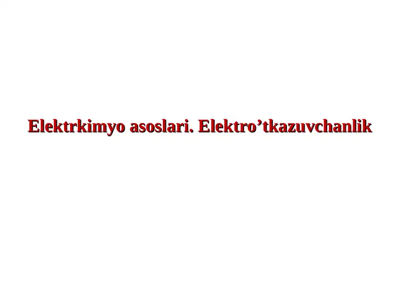 Elektrkimyo asoslari.Elektro’tkazuvchanlik