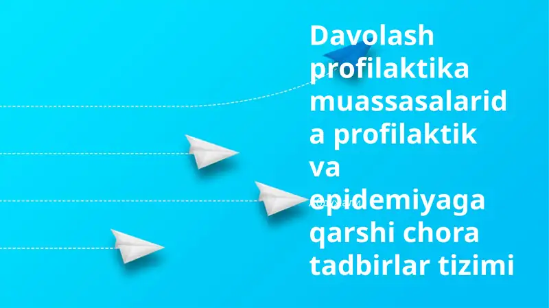 Davolash profilaktika muassasalarida profilaktik va epidemiyaga qarshi chora tadbirlar tizimi