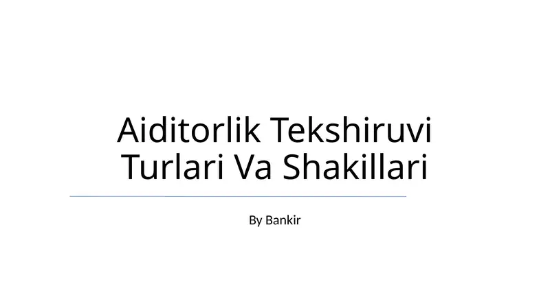 Aiditorlik Tekshiruvi Turlari Va Shakillari