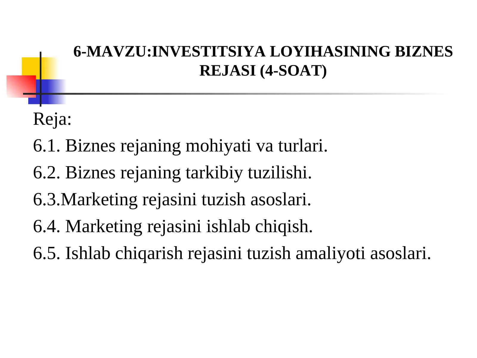 INVESTITSIYA LOYIHASINING BIZNES REJASI(4-SOAT)