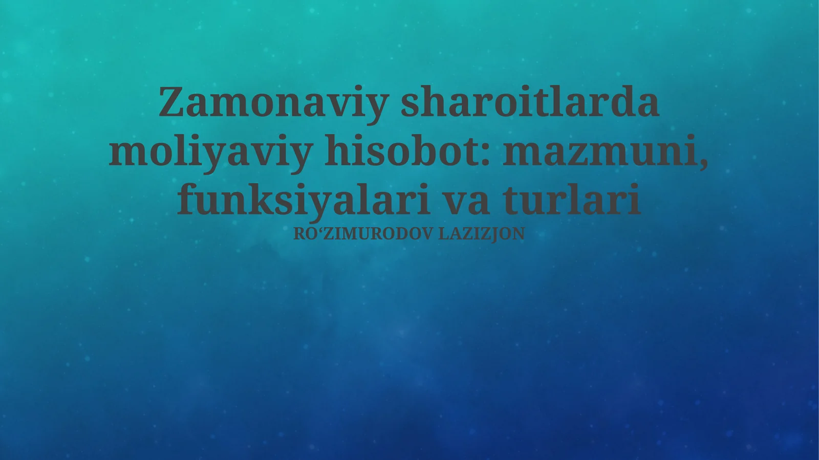 Zamonaviy sharoitlarda moliyaviy hisobot: mazmuni, funksiyalari va turlari