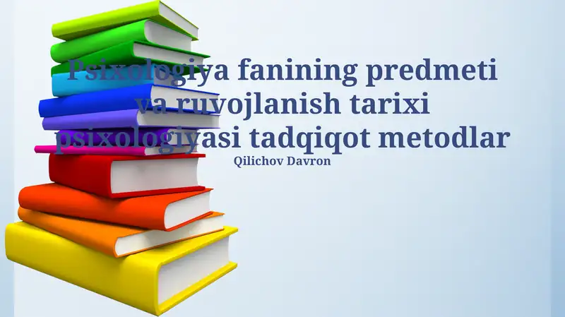 Psixologiya fanining predmeti va ruvojlanish tarixi psixologiyasi tadqiqot metodlar