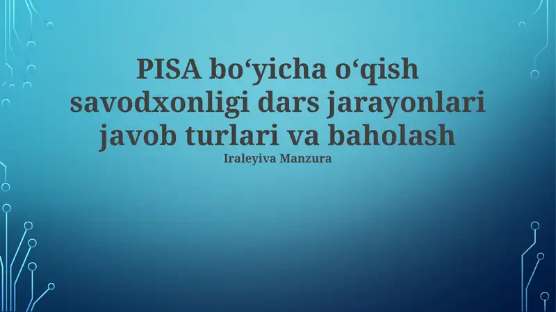 PISA bo‘yicha o‘qish savodxonligi dars jarayonlari javob turlari va baholash