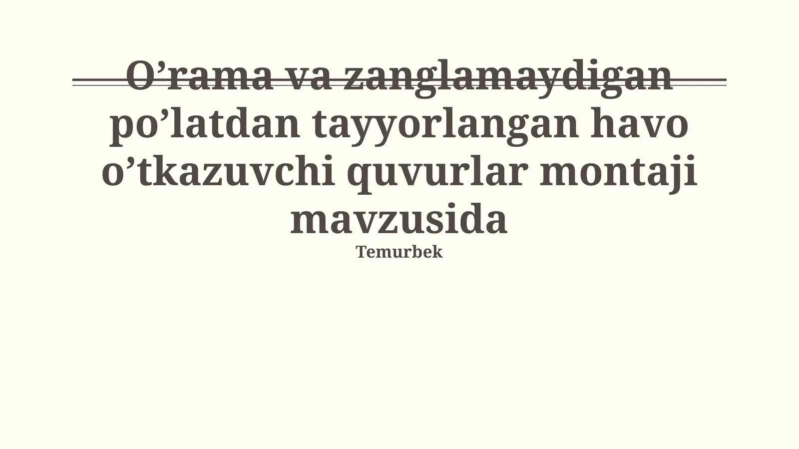 O’rama va zanglamaydigan po’latdan tayyorlangan havo o’tkazuvchi quvurlar montaji mavzusida