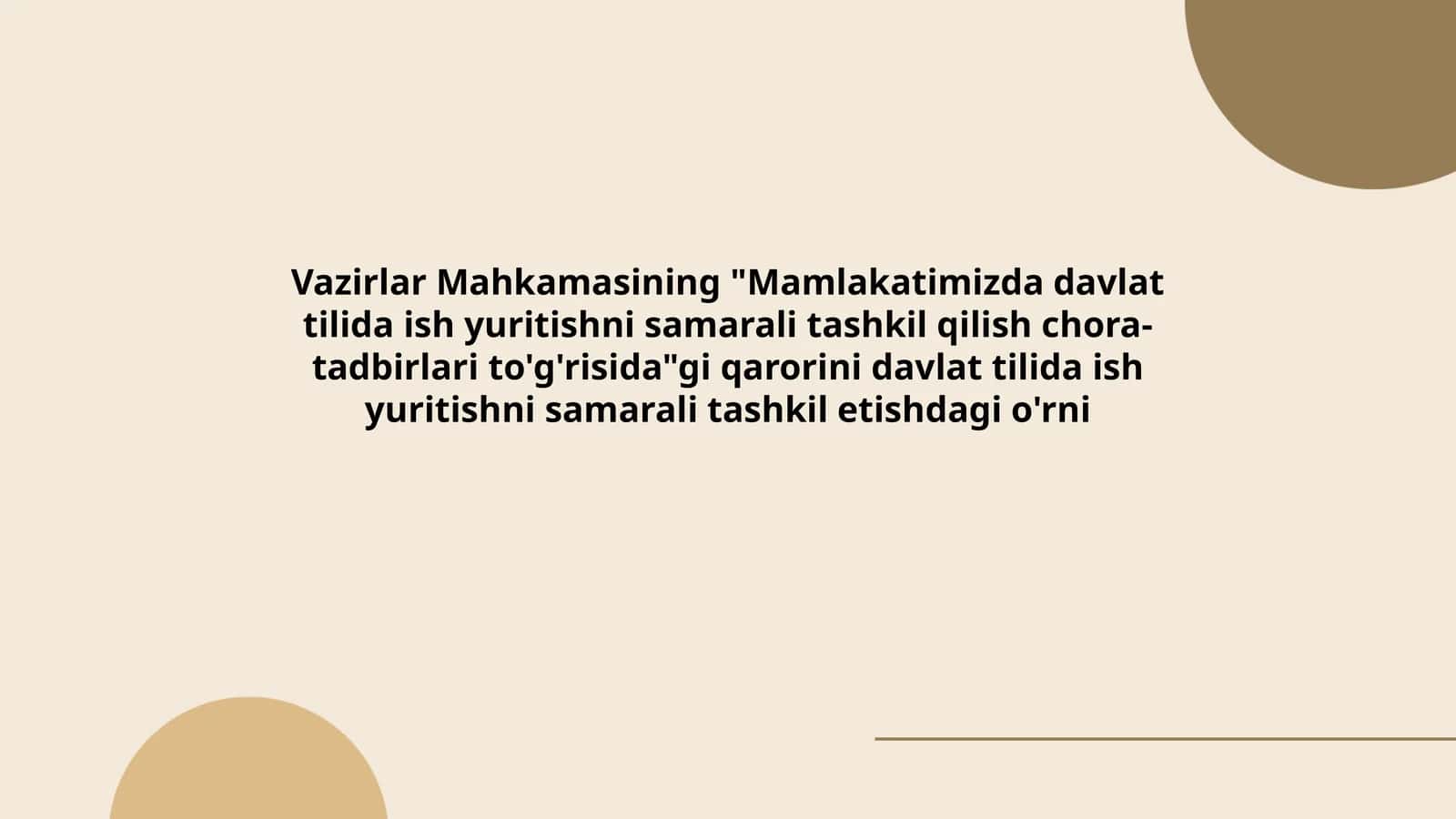 Vazirlar Mahkamasining "Mamlakatimizda davlat tilida ish yuritishni samarali tashkil qilish chora-tadbirlari to'g'risida"gi qarorini davlat tilida ish yuritishni samarali tashkil etishdagi o'rni
