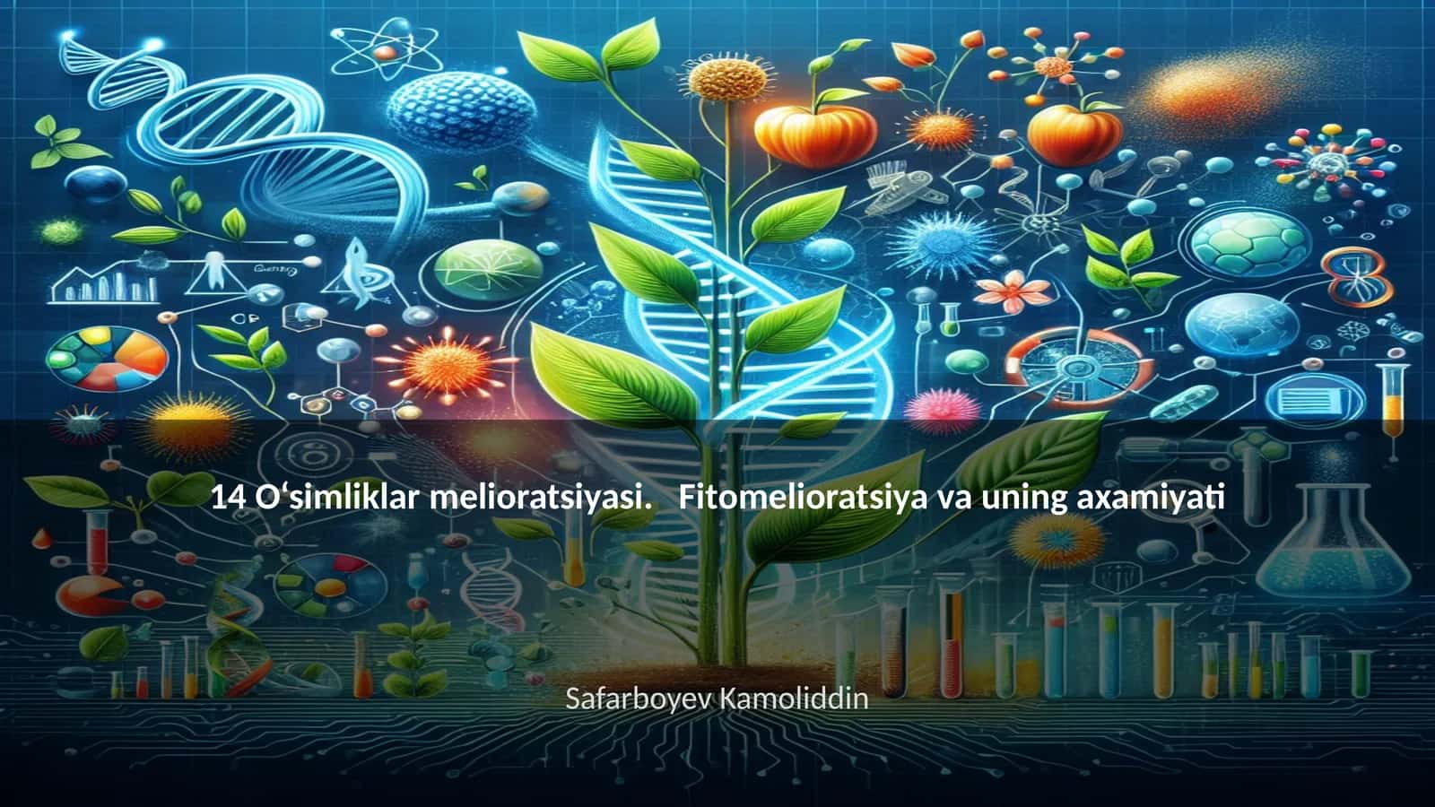 O‘simliklar meliоratsiyasi. Fitоmeliоratsiya va uning axamiyati