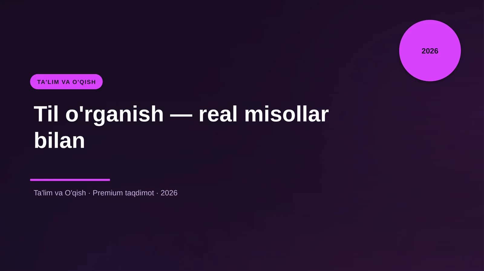Til o'rganish — real misollar bilan