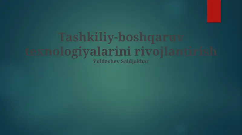 Tashkiliy-boshqaruv texnologiyalarini rivojlantirish