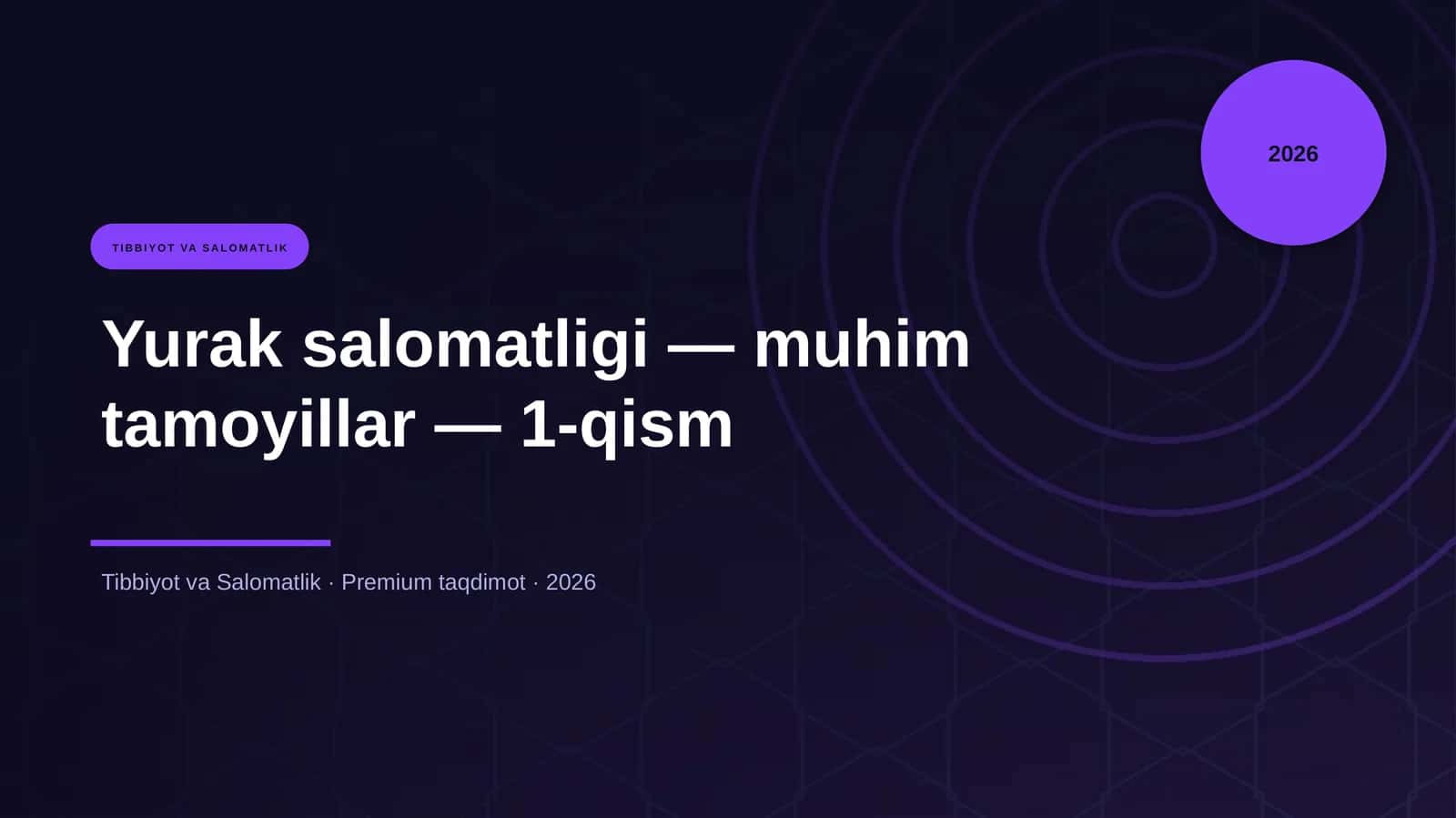 Yurak salomatligi — muhim tamoyillar — 1-qism