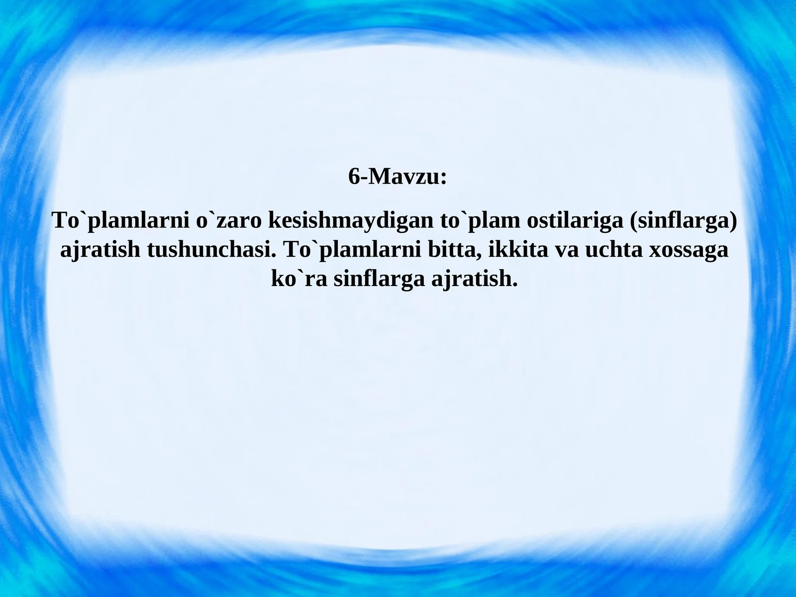 To`plamlarni o`zaro kesishmaydigan to`plam ostilariga (sinflarga) ajratish tushunchasi. To`plamlarni bitta, ikkita va uchta xossaga ko`ra sinflarga ajratish