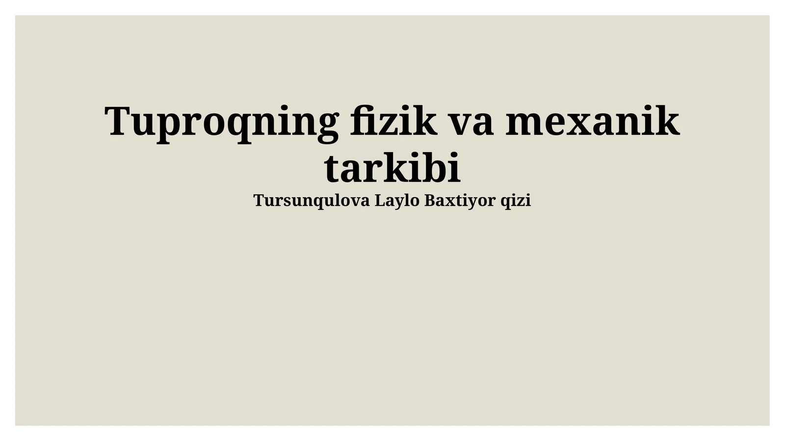 Tuproqning fizik va mexanik tarkibi