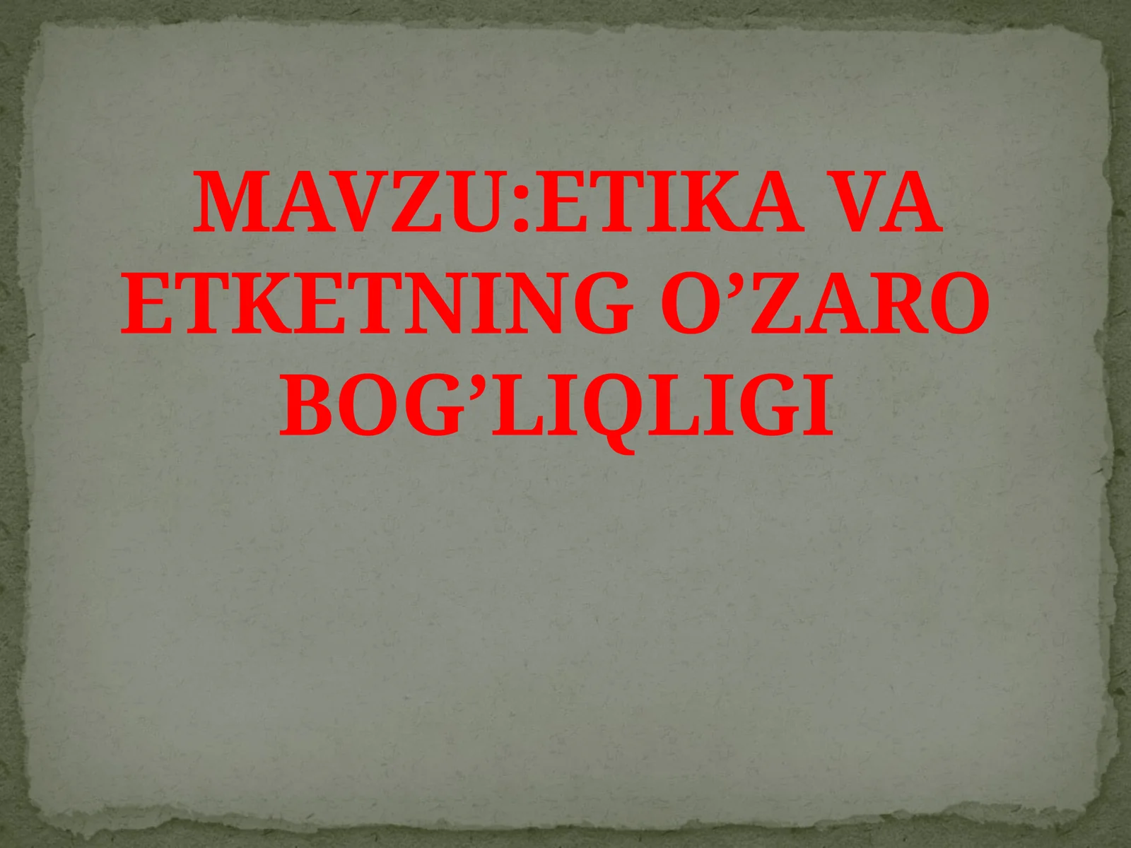 Etikavaetketningo’zarobog’liqligi