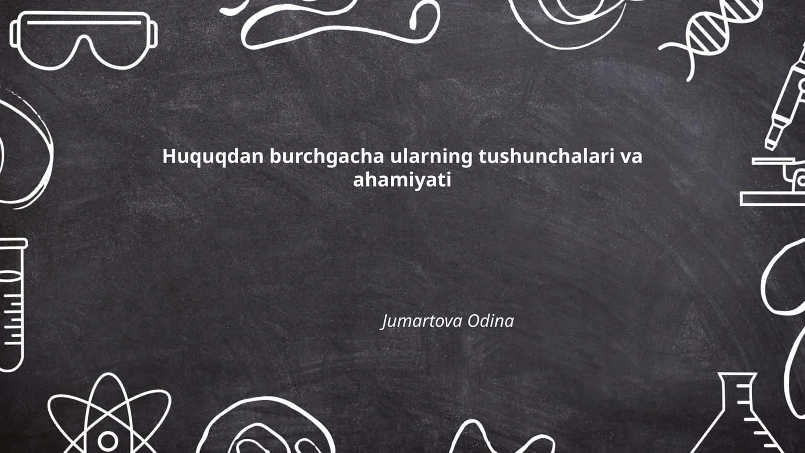 Huquqdan burchgacha ularning tushunchalari va ahamiyati