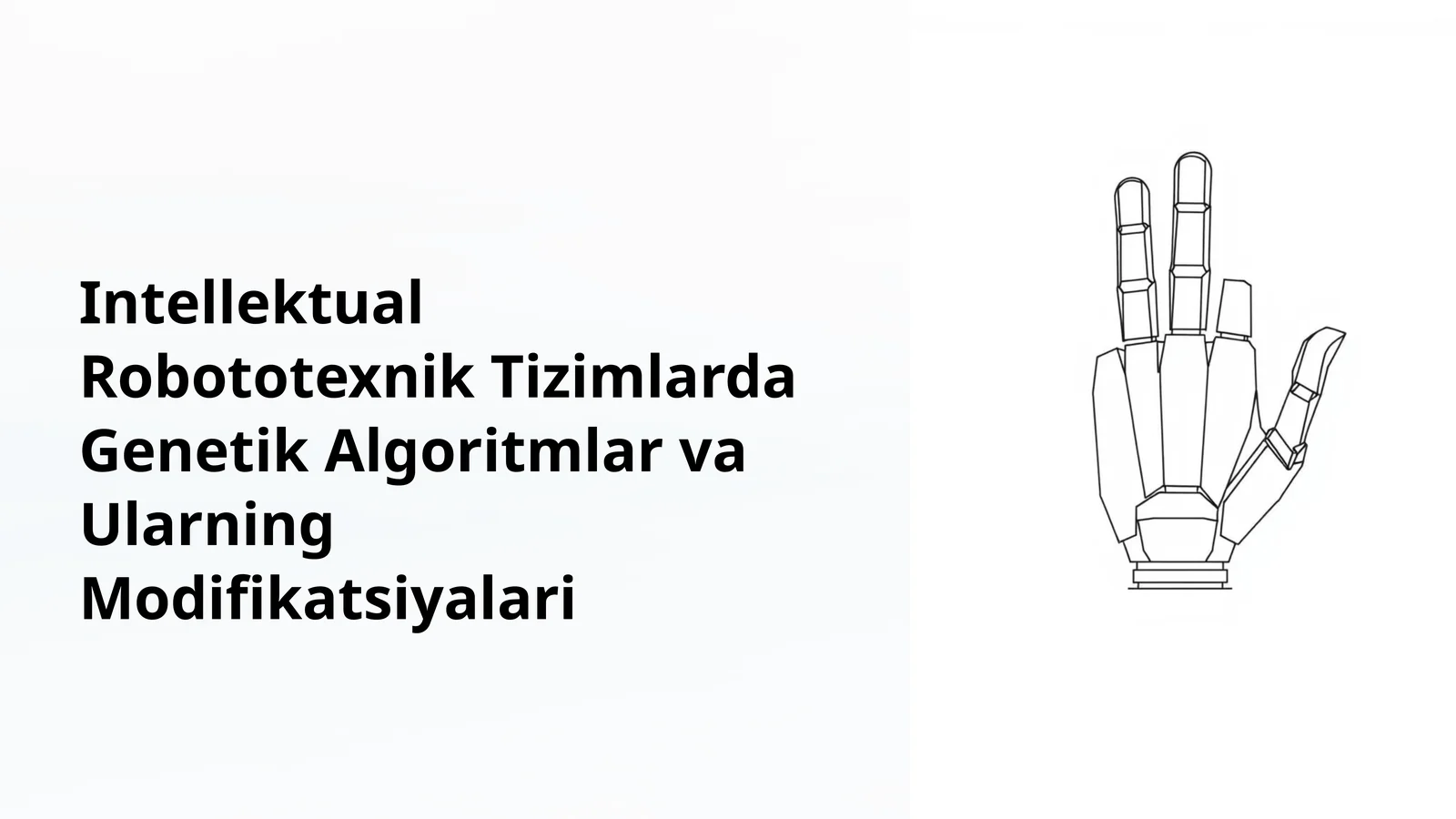 Intellektual Robototexnik Tizimlarda Genetik Algoritmlar va Ularning Modifikatsiyalari