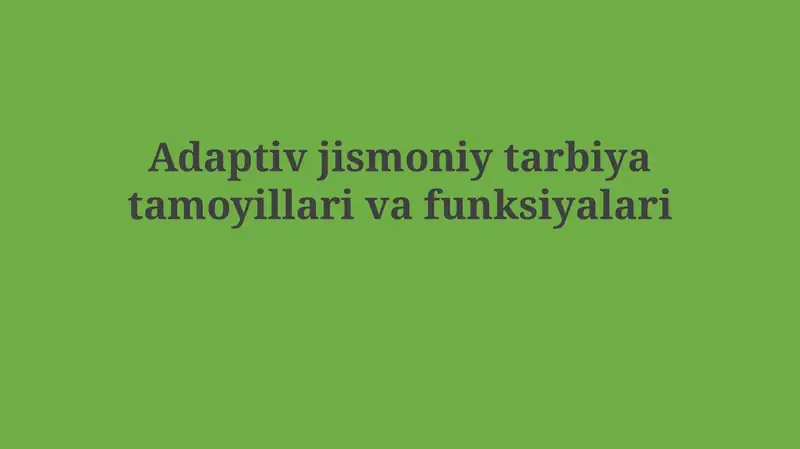 Adaptiv jismoniy tarbiya tamoyillari va funksiyalari