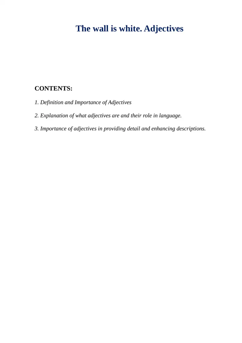 The wall is white. Adjectives