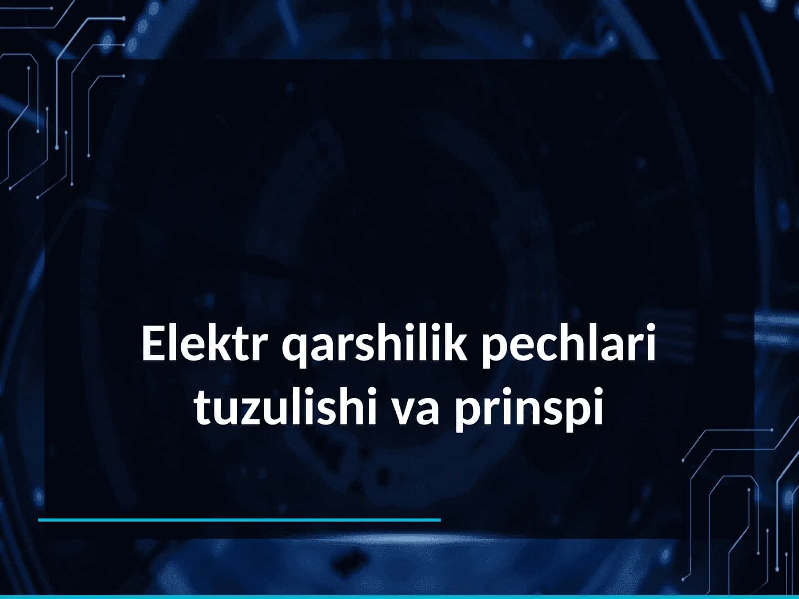 Elektr bo’limini o’qitishda Pedagogik texnologiyalardan foydalanish