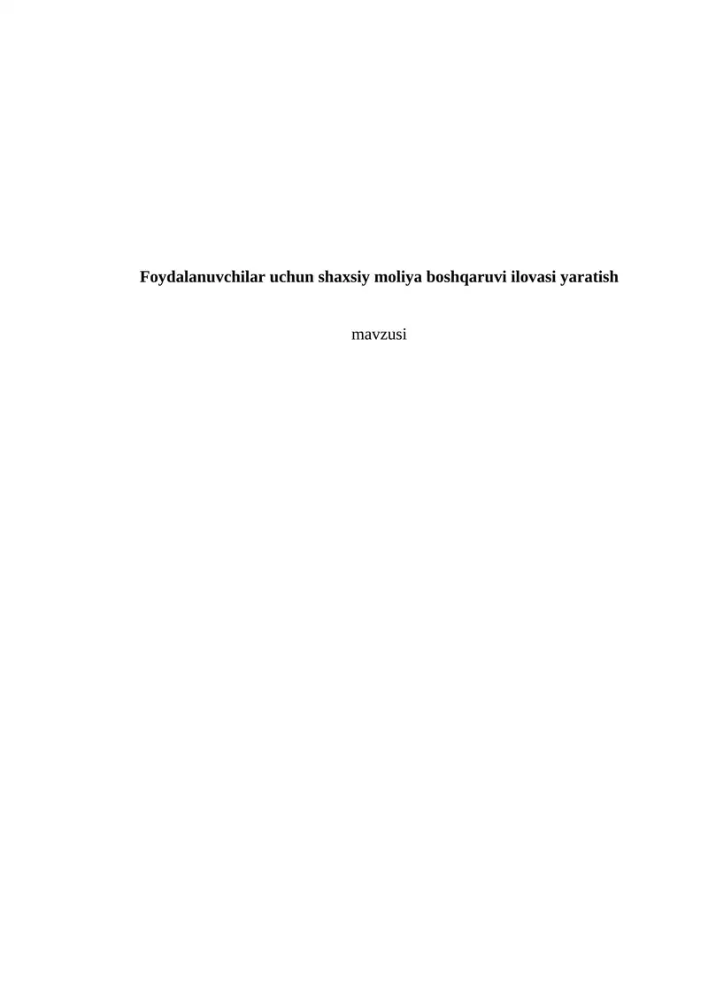 Foydalanuvchilar uchun shaxsiy moliya boshqaruvi ilovasi yaratish