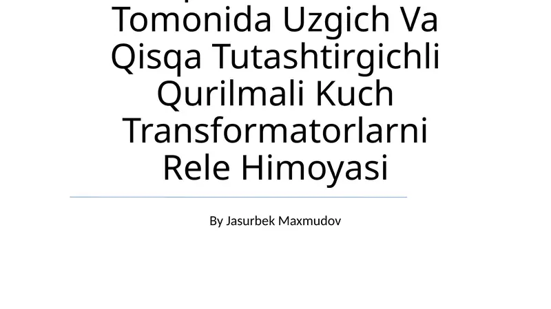 Yuqori Kuchlanish Tomonida Uzgich Va Qisqa Tutashtirgichli Qurilmali Kuch Transformatorlarni Rele Himoyasi