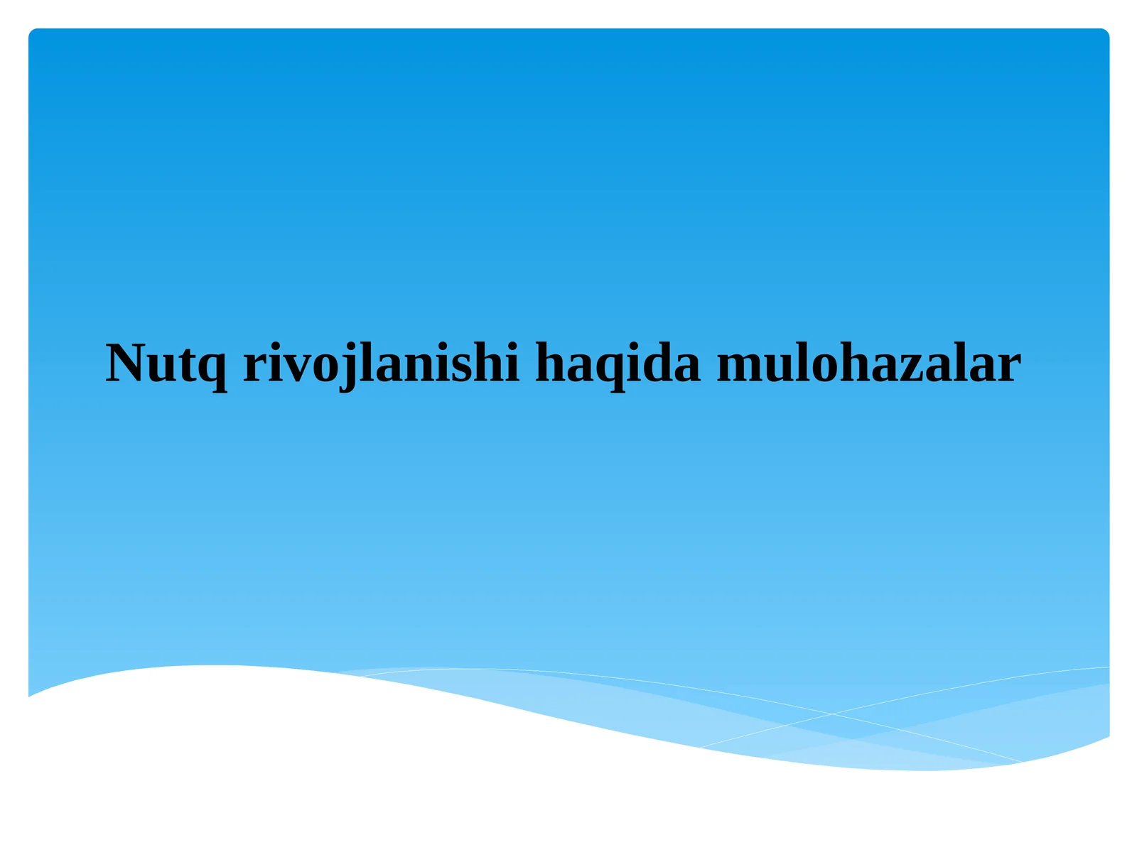Nutq rivojlanishi haqida mulohazalar