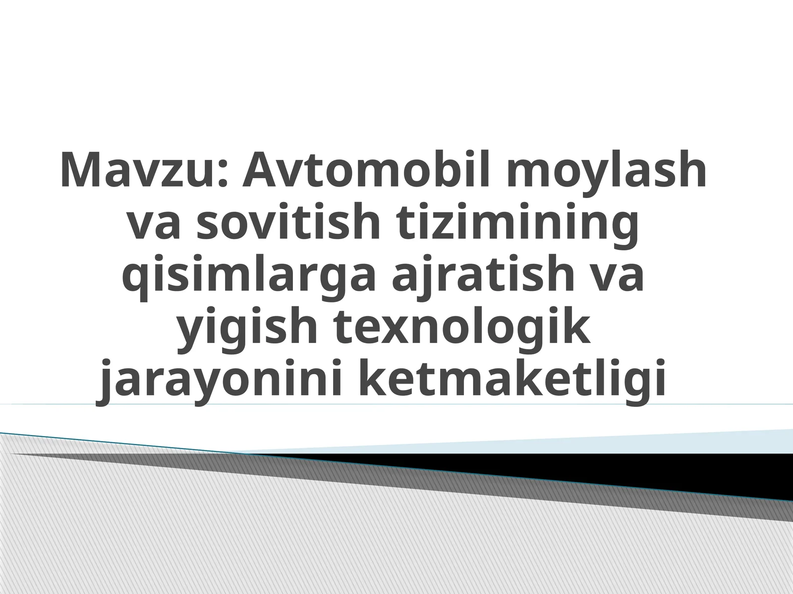 Avtomobilmoylash vasovitishtizimining qisimlarga ajratish vay igish texnologik jarayonini ketmaketligi