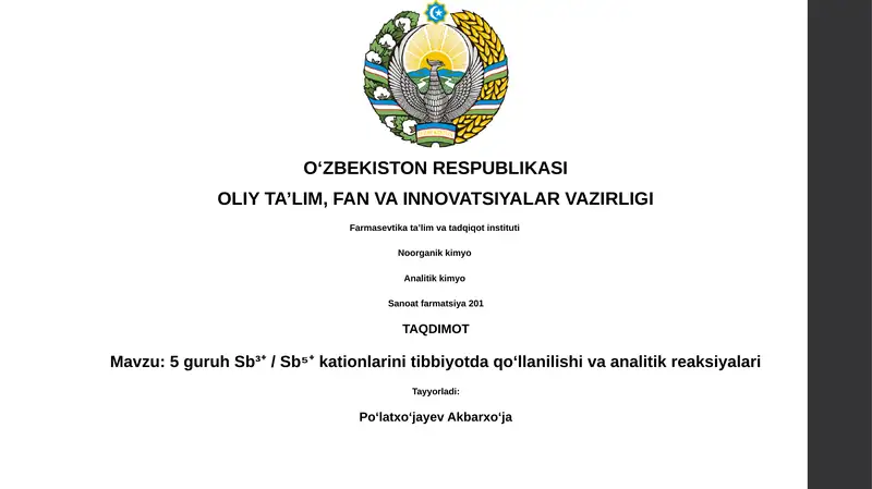 5 guruh Sb³⁺ / Sb⁵⁺ kationlarini tibbiyotda qoʻllanilishi va analitik reaksiyalari