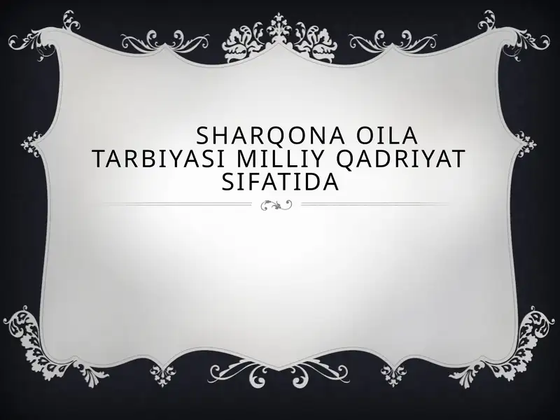 Sharqona oila tarbiyasi milliy qadriyat sifatida