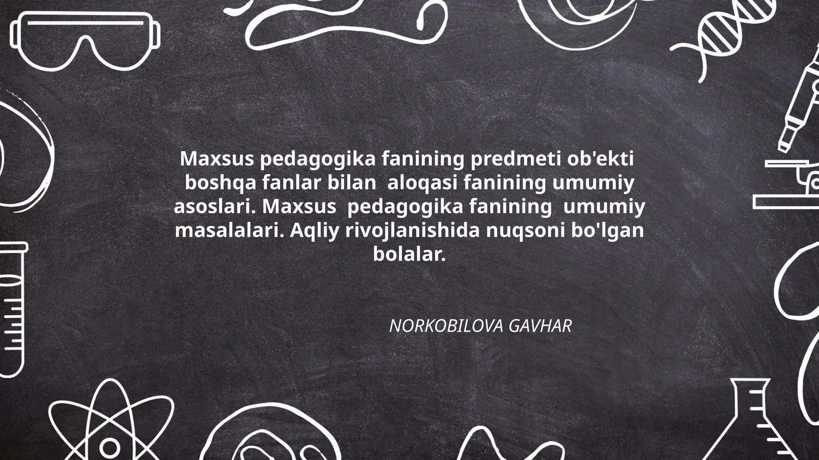 Maxsus pedagogika fanining predmeti ob'ekti boshqa fanlar bilan aloqasi fanining umumiy asoslari