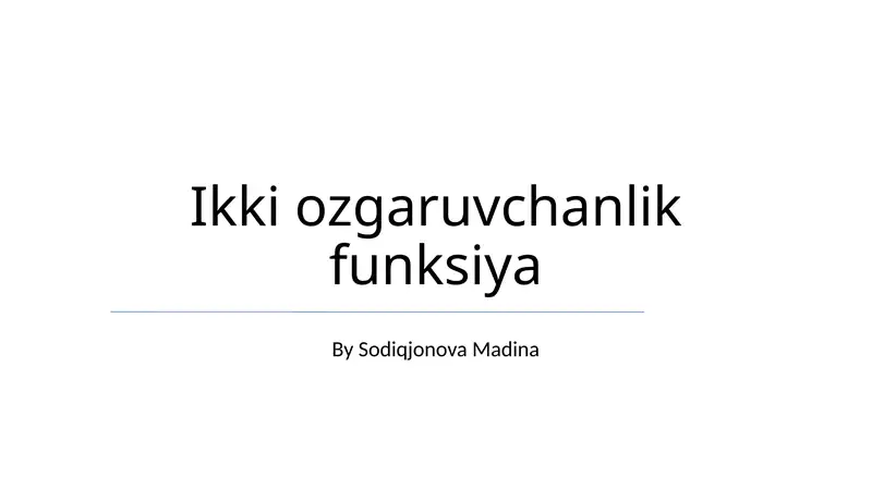 Ikki ozgaruvchanlik funksiya