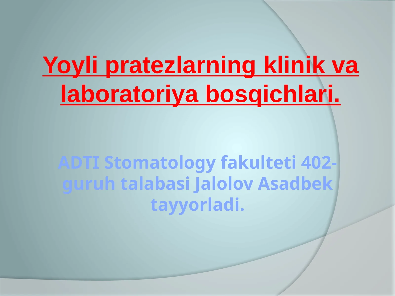 Yoyli pratezlarning klinik va laboratoriya bosqichlari.