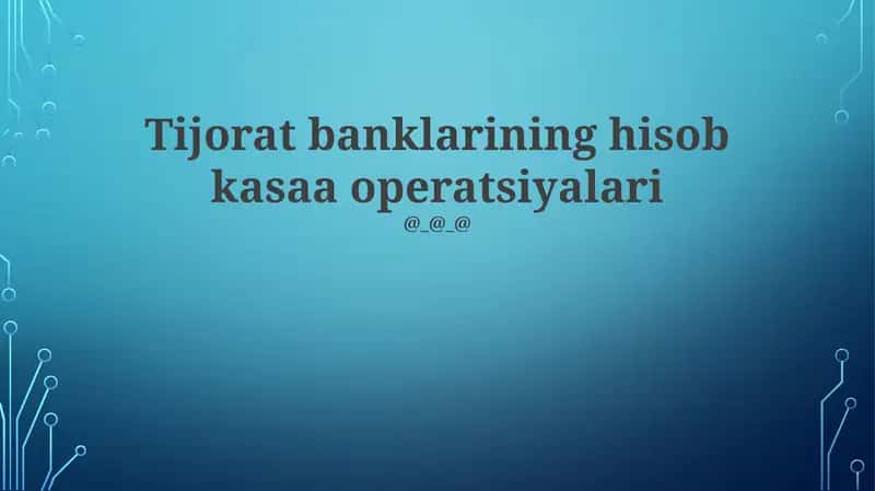 Tijorat banklarining hisob kasaa operatsiyalari