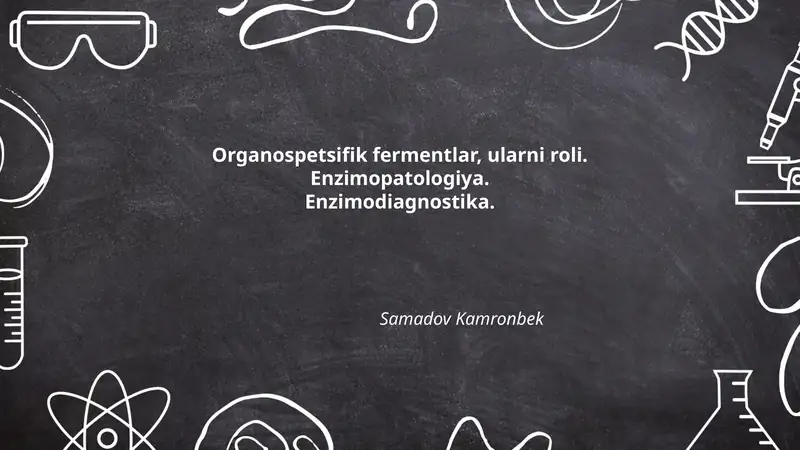 Organospetsifik fermentlar, ularni roli. Enzimopatologiya.Enzimodiagnostika