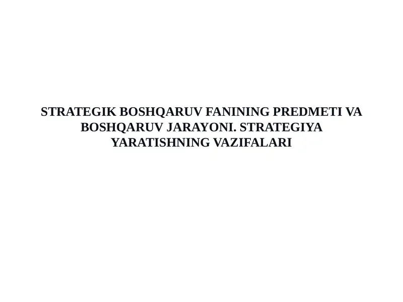 Strategik boshqaruv fanining predmeti va boshqaruv jarayoni